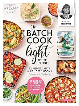 Je batch cook light toute l'année Sandra Thomann - Éditions Larousse - Relié 448 pages - 2022